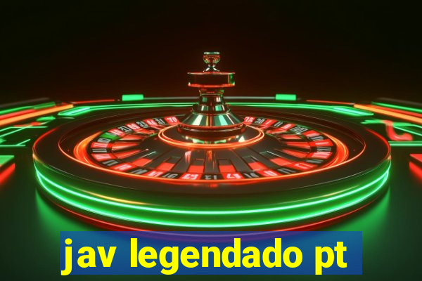 jav legendado pt